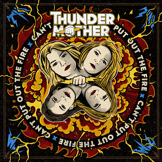 THUNDERMOTHER - Can't Put Out The Fire